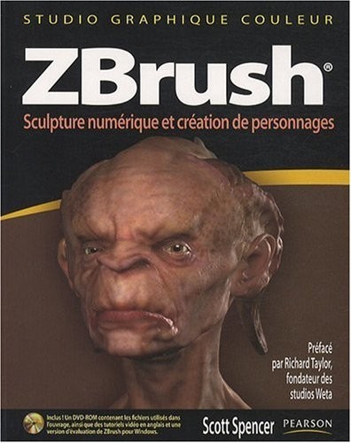 ZBrush : Sculpture numérique et création de personnages (DVD ROM inclus)