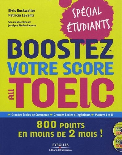 Boostez votre score au Toeic-spécial étudiants : 800 points en moins de 2 (mois) ! (2CD audio)