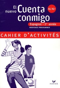 Espagnol 1e année Palier 1 Niveau A1/A1+ El nuevo Cuenta conmigo : Cahier d'activités