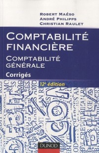 Comptabilité financière - Comptabilité générale - 12ème édition - Corrigés