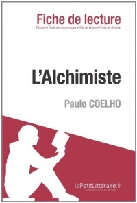 L'Alchimiste de Paulo Coelho (Analyse de l'oeuvre): Comprendre la littérature avec lePetitLittéraire.fr