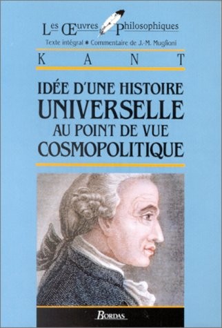 Kant • Idée d'une histoire universelle au point de vue cosmopolitique