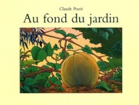 Au fond du jardin