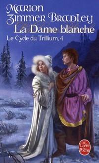 Le Cycle du Trillium, Tome 4 : La Dame blanche