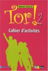 Tor ! 2 - Allemand - Niveau A2 - Cahier d'activités