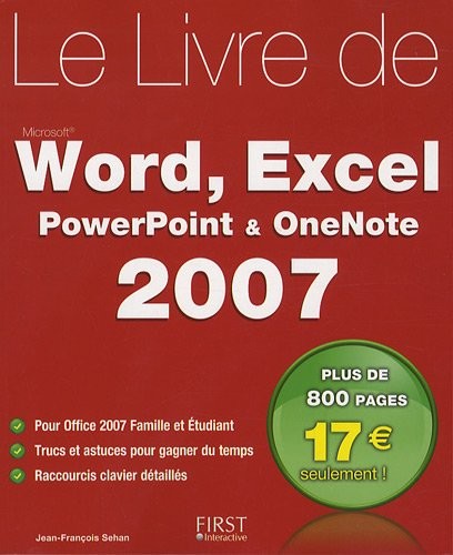 Le livre de Word, Excel, PowerPoint, OneNote - Office 2007 Famille et étudiant