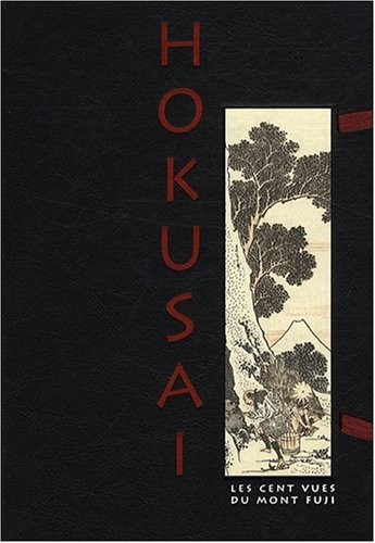Hokusai Les Cent vues du Mont Fuji