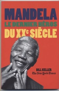 Mandela: Le dernier héros du XXᵉ siècle
