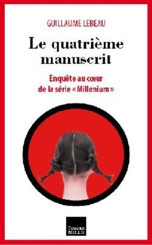 Le Mystère du Quatrième Manuscrit : enquête au coeur de la série Millénium