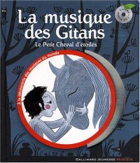 La musique des Gitans: Le Petit Cheval d'étoiles