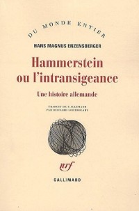 Hammerstein ou L'intransigeance: Une histoire allemande