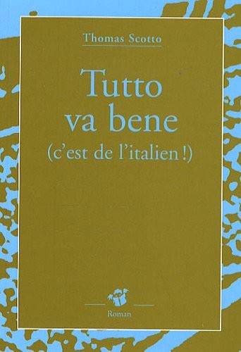 Tutto va bene : (c'est de l'italien)