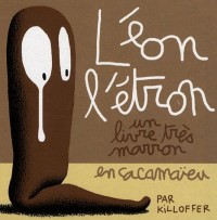 Léon l'étron : Un livre très marron en cacamaïeu