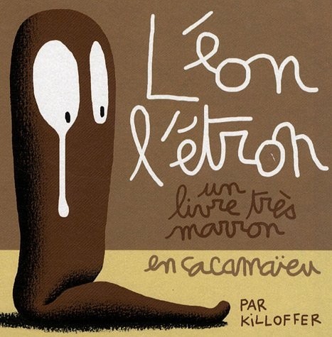 Léon l'étron : Un livre très marron en cacamaïeu