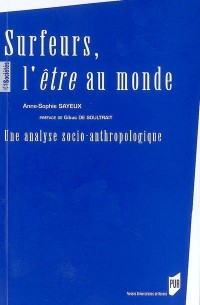 Surfeurs, l'être au monde : Une analyse socio-anthropologique