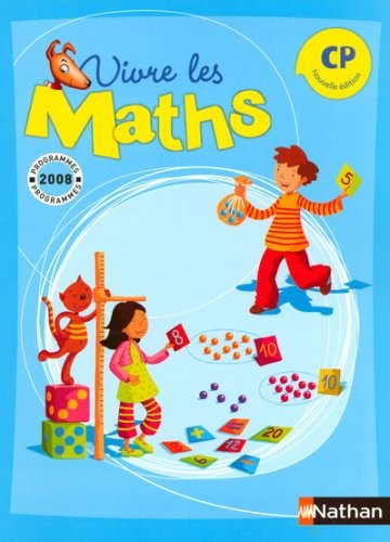 vivre les maths nouvelle edition CP programmes 2008