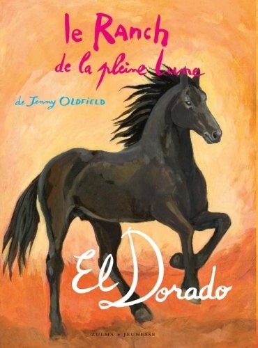 Le Ranch de la Pleine Lune, Tome 17 : El Dorado
