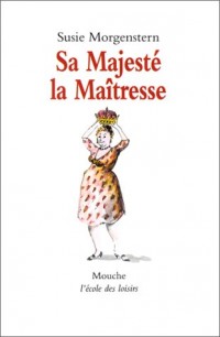 Sa majesté la maîtresse