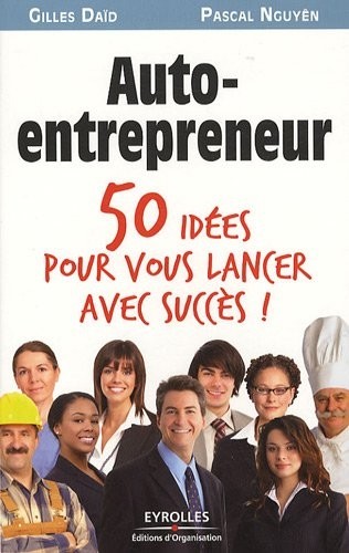 Auto-entrepreneur: 50 idées pour vous lancer avec succès