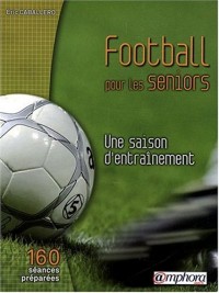 Football pour les Seniors - une Saison d'Entrainement