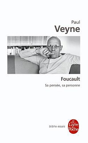 Foucault, sa pensée, sa personne