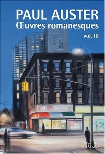 Oeuvres romanesques, Tome 3 : Mr Vertigo, Tombouctou, Le Livre des illusions, La Nuit de l'oracle, Brooklyn Follies, Dans le scriptorium