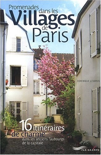 Promenades dans les villages de Paris