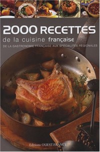 2000 Recettes de la cuisine française : De la gastronomie française aux spécialités régionales