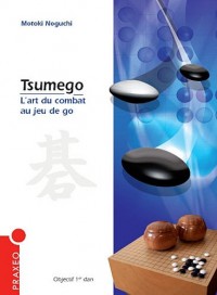 Tsumego : L'art du combat au jeu de go