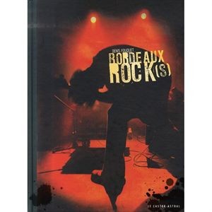Bordeaux Rock(s) - 1970-2005