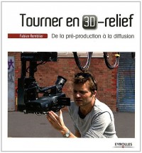 Tourner en 3D-relief: De la pré-production à la diffusion