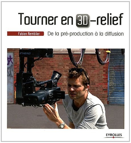 Tourner en 3D-relief: De la pré-production à la diffusion