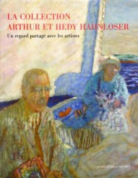 La Collection Arthur et Hedy Hahnloser - Un regard partagé sur les artistes