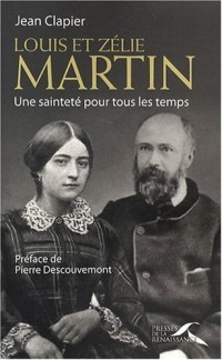 Louis et Zélie Martin : Une sainteté pour tous les temps