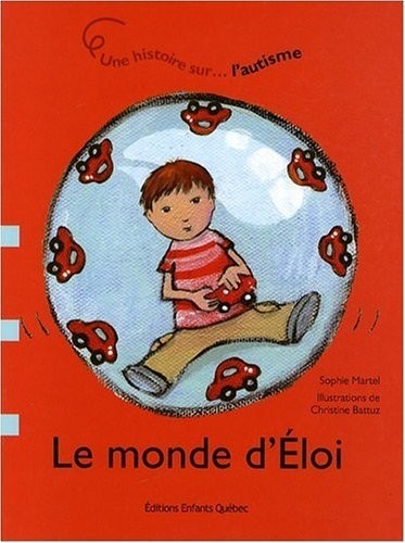 Le monde d'Eloi - Une histoire sur l'autisme