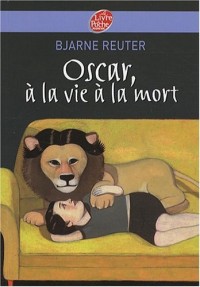 Oscar, à la vie à la mort