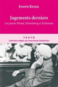 Jugements derniers : les procès Petain, Nuremberg et Eichman