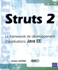 Struts 2 - Le framework de développement d'applications Java EE