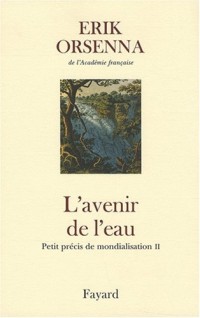 Petit précis de mondialisation : Tome 2, L'avenir de l'eau