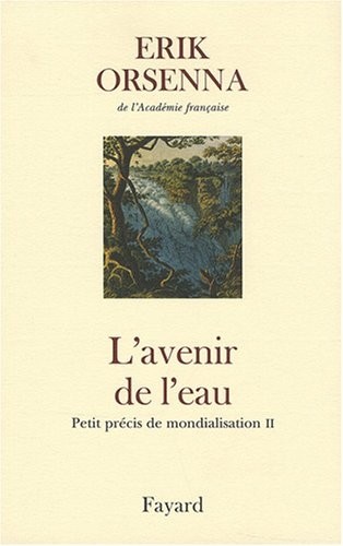 Petit précis de mondialisation : Tome 2, L'avenir de l'eau