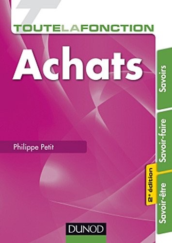 Toute la fonction Achats - 2e ed. - Savoirs - Savoir-faire - Savoir-être [9782100573721]