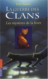 La guerre des clans, cycle I - tome 03 : Les mystères de la forêt
