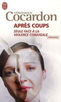 Après coups : Seule face à la violence conjugale