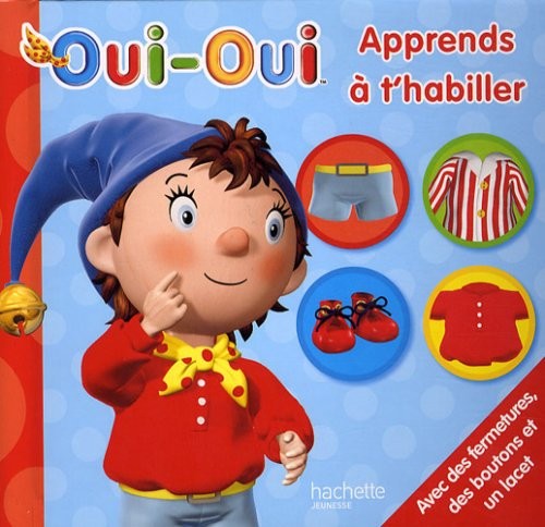 Oui-Oui : Apprends à t'habiller