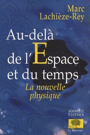 Au-delÃ  de l'espace et du temps : La nouvelle physique
