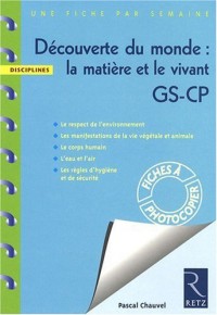 Découverte du monde : la matière et le vivant GS-CP : Fiches à photocopier