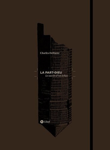 La Part-Dieu : Le succès d'un échec