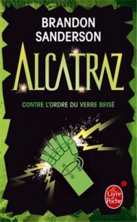 Alcatraz contre l'Ordre du Verre Brisé (Alcatraz, Tome 4)