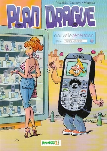 Plan Drague Nouvelle Génération, Tome 2 : Franche Connexion