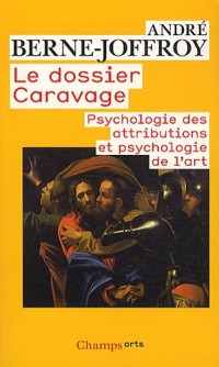 Le dossier Caravage : Psychologie des attributions et psychologie de l'art